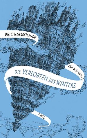 [Die Spiegelreisende 01] • Die Verlobten Des Winters